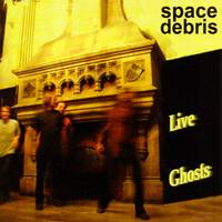 Space Debris (GER) : Live Ghosts